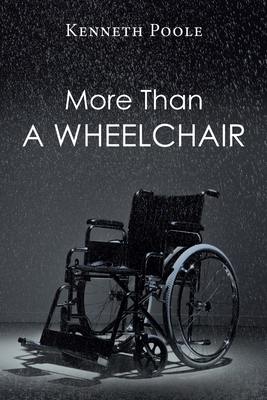 More Than A Wheelchair - Kenneth Poole