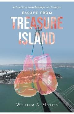 Coperta cărții 'Escape from Treasure Island: A True Story from Bondage Into Freedom - William Morris'