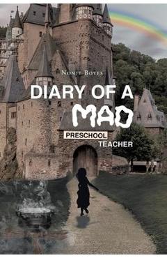 Coperta cărții 'Diary of A Mad Preschool Teacher - Nonie Boyes'