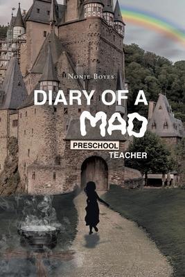 Coperta cărții 'Diary of A Mad Preschool Teacher - Nonie Boyes'