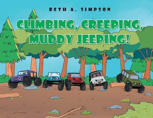 Climbing, Creeping, Muddy Jeeping! - Beth A. Simpson