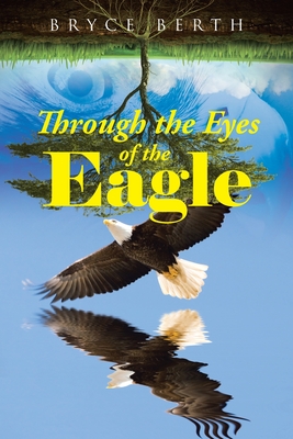 Through the Eyes of the Eagle - Bryce Berth