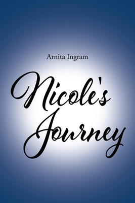 Nicole's Journey - Arnita Ingram