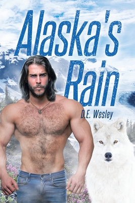 Alaska's Rain - D. E. Wesley