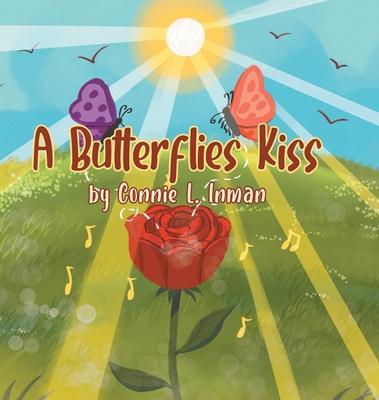 A Butterflies Kiss - Connie L. Inman