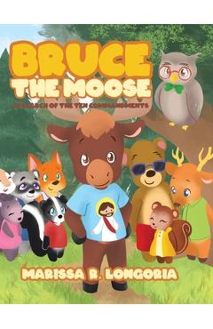 Coperta cărții 'Bruce the Moose: In Search of the Ten Commandments - Marissa R. Longoria'
