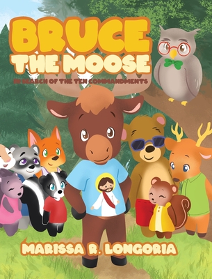 Bruce the Moose: In Search of the Ten Commandments - Marissa R. Longoria