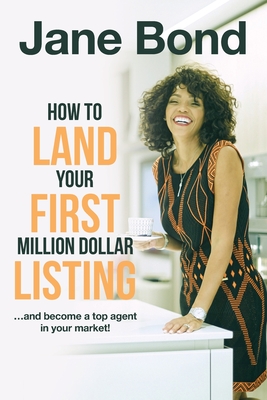 How to Land Your First Million Dollar Listing - Jane Bond