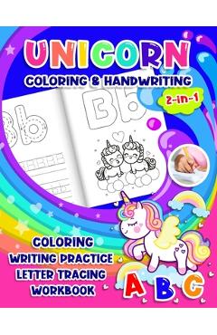 Unicorn Coloring & Handwriting 2 in 1 Coloring Writing Practice letter tracing Workbook: Tracing Alphabet for Preschoolers & Kids ages 3-5 Toddler wor - Eebook Valley