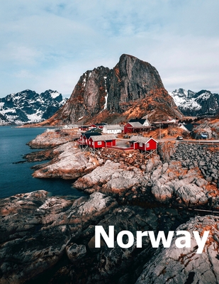 Norway: Coffee Table Photography Travel Picture Book Album Of A Scandinavian Norwegian Country And Oslo City In The Baltic Sea - Amelia Boman