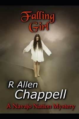 Falling Girl: A Navajo Nation Mystery - R. Allen Chappell