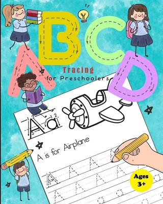 ABCD Tracing Book for Preschoolers: Practice Workbook for Tracing Numbers and Letters for Kindergarten and Preschool Kids Learning to Write and Count - Treeda Press