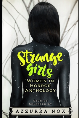 Strange Girls: Women in Horror Anthology - Azzurra Nox