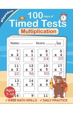 Poza produsului Timed Tests: Multiplication Math Drills, Practice 100 days of speed drills: Digits 0-12, Grades 3-5 - Hippidoo