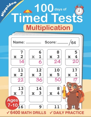 Timed Tests: Multiplication Math Drills, Practice 100 days of speed drills: Digits 0-12, Grades 3-5 - Hippidoo
