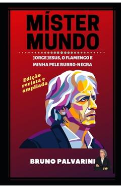 Poza produsului M�ster Mundo: Jorge Jesus, o Flamengo e o incr�vel ano de 2019 - Bruno Palvarini