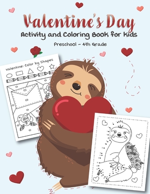 Valentine's Day Activity and Coloring Book for kids Preschool-4th grade: Filled with Fun Activities, Word Searches, Coloring Pages, Dot to dot, Mazes - Teaching Little Hands Press