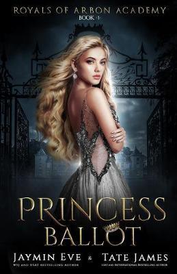 Princess Ballot: A Dark College Romance - Jaymin Eve