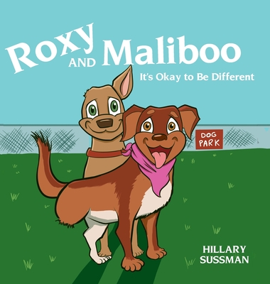 Roxy and Maliboo: It's Okay to Be Different - Hillary Sussman