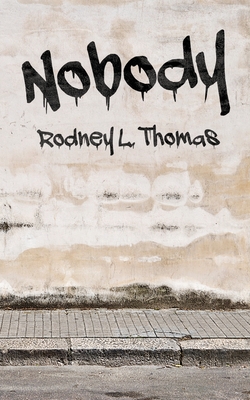 Coperta cărții 'Nobody - Rodney L. Thomas'