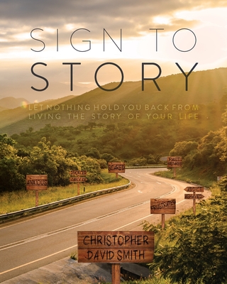 Sign to Story - Christopher David Smith