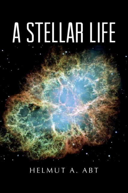 A Stellar Life - Helmut A. Abt
