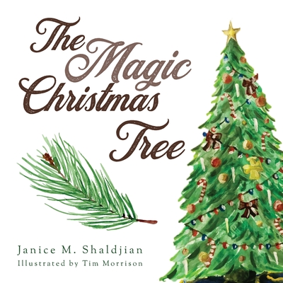 The Magic Christmas Tree - Janice M. Shaldjian