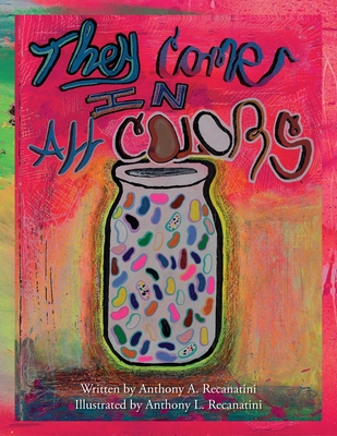 They Come in All Colors - Anthony A. Recanatini