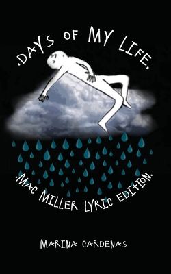 Days of My Life: Mac Miller Lyric Edition - Marina Cardenas