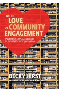 Coperta cărții 'For the Love of Community Engagement: Insights from a personal expedition to inspire better public participation -'