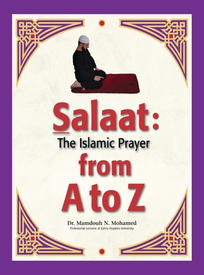 Salaat from A to Z: The Islamic Prayer - Mamdouh Mohamed