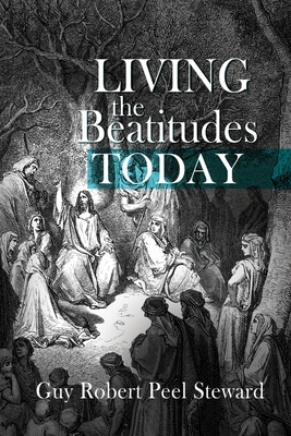 Coperta cărții 'Living the Beatitudes Today - Guy Steward'