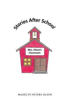 Stories After School - Madelyn Peters Olson