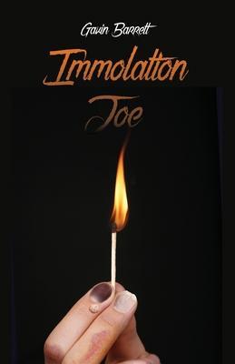Immolation Joe - Gavin Barrett