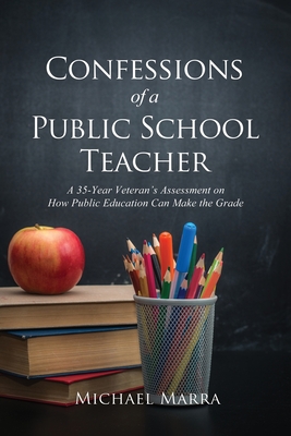 Confessions of a Public School Teacher - Michael Marra