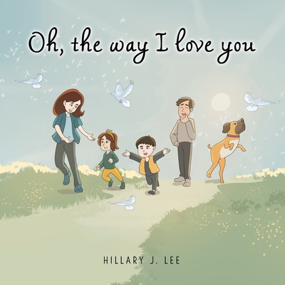 Oh The Way I Love You - Hillary J. Lee