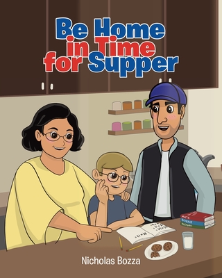 Be Home in Time for Supper - Nicholas Bozza