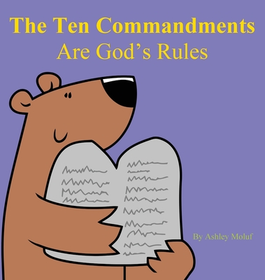 The Ten Commandments are God's Rules - Ashley Moluf