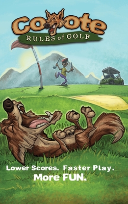 Coyote Rules of Golf - Ronald E. Sieck