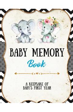 Baby Memory Book: Baby Memory Book: Special Memories Gift, First Year Keepsake, Scrapbook, Attach Photos, Write And Record Moments, Jour - Amy Newton