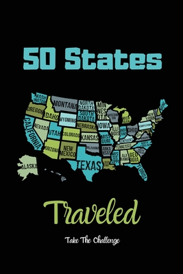 50 States Traveled Journal: Visiting Fifty United States Travel Challenge Notebook, Road Trip Gift For Adults & Kids, Book, Log - Amy Newton