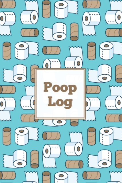 Poop Log: Bowel Movement Health Tracker, Daily Record & Track, Journal, Food Intake Diary Notebook, Poo Logbook, Bristol Stool C - Amy Newton
