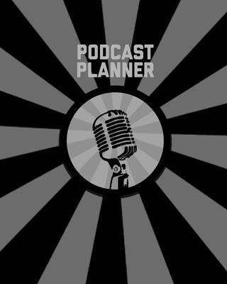Podcast Planner: Daily Plan Your Podcasts Episodes Goals & Notes, Podcasting Journal, Keep Track, Writing & Planning Notebook, Ideas Ch - Amy Newton
