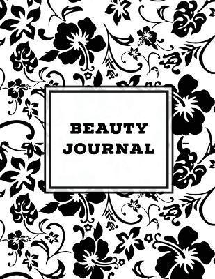 Beauty Journal: Daily Routine, Makeup, Hair Products, Skin Care, Facial, Inventory Tracker, Wish List, Keep Track & Review Products, G - Amy Newton