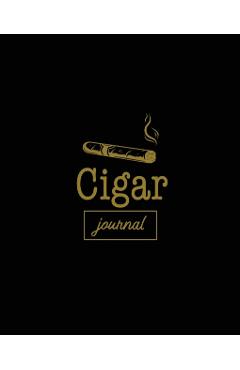 Cigar Journal: Cigars Tasting & Smoking, Track, Write & Log Tastings Review, Size, Name, Price, Flavor, Notes, Dossier Details, Afici - Amy Newton