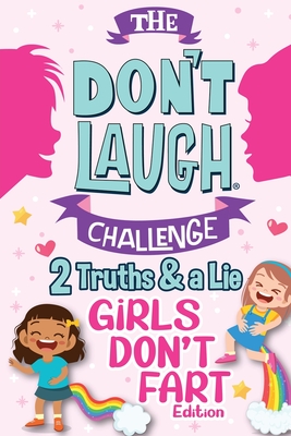 The Don't Laugh Challenge Two Truths and a Lie - Girls Don't Fart Edition: An Interactive and Family-Friendly Trivia Game of Fact or Fiction for Silly - Billy Boy