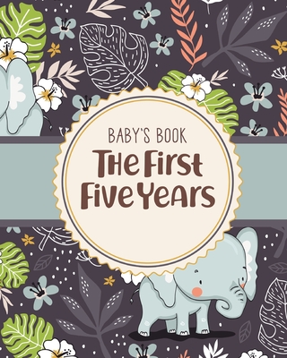 Baby's Book The First Five Years: Memory Keeper First Time Parent As You Grow Baby Shower Gift - Patricia Larson