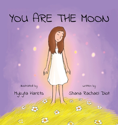 You are the Moon - Shana Rachel Diot