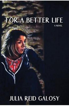 Coperta cărții 'For a Better Life - Julia Reid Galosy'