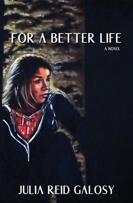 For a Better Life - Julia Reid Galosy